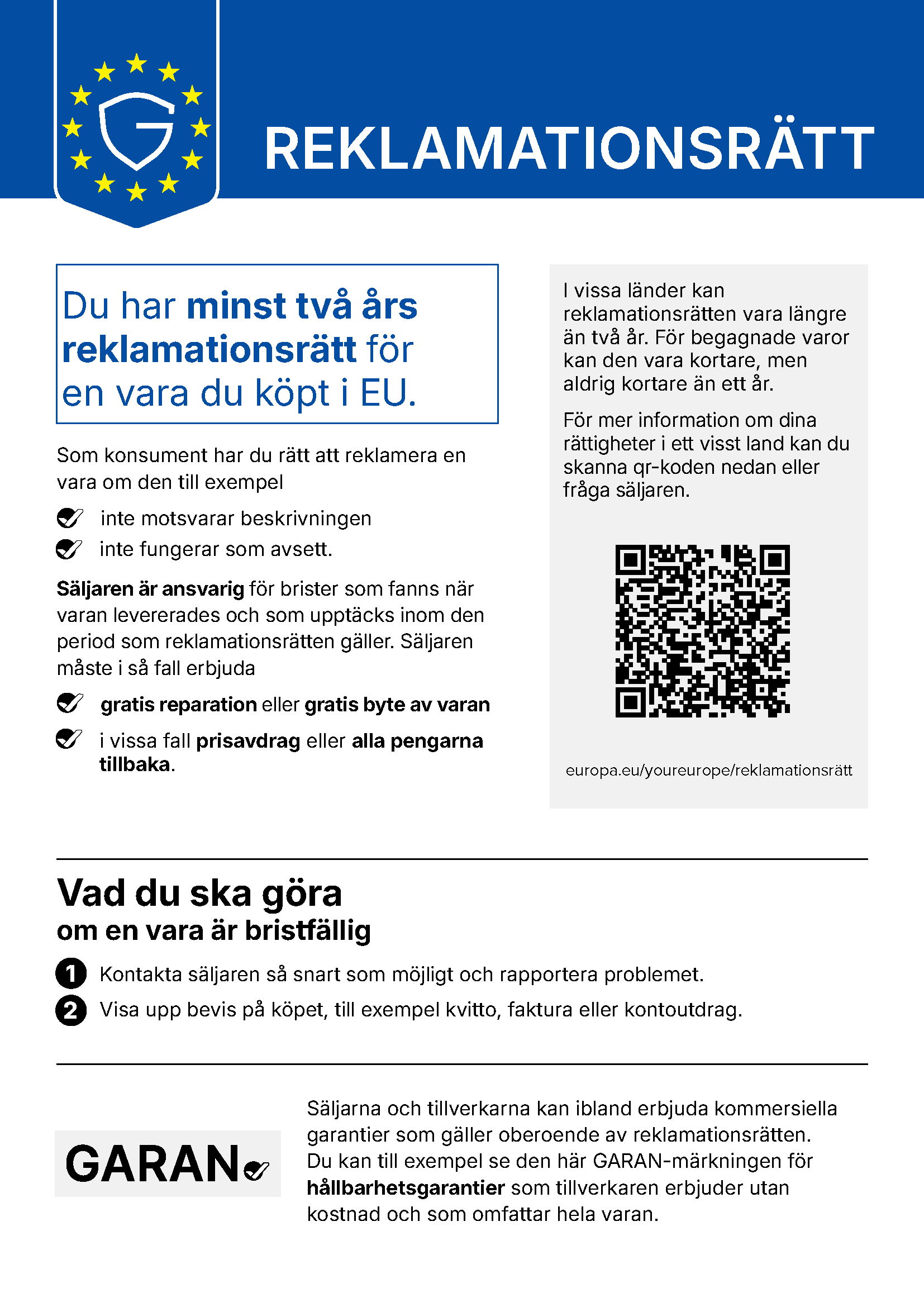 EU:s harmoniserade meddelande om den lagstadgade garantin för varor som säljs i Europeiska unionen. Klicka för att läsa mer om dina rättigheter på Your Europe.